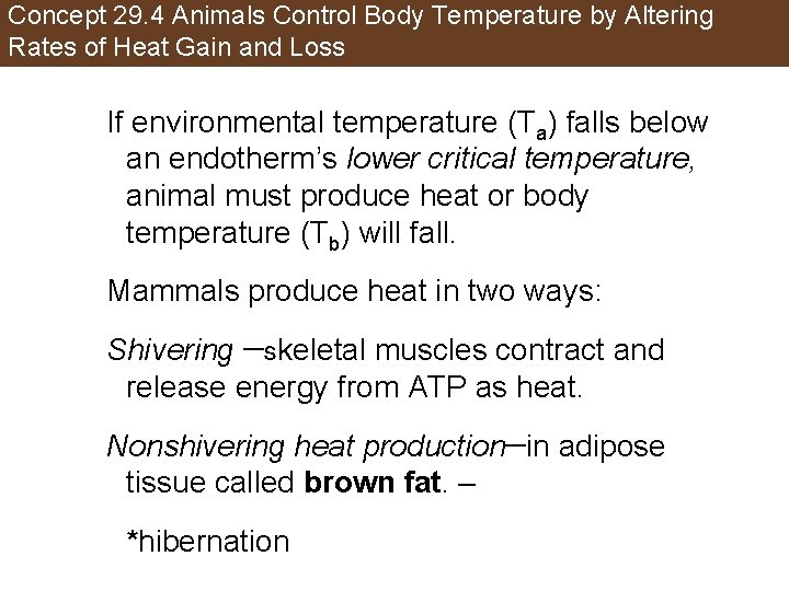 Concept 29. 4 Animals Control Body Temperature by Altering Rates of Heat Gain and