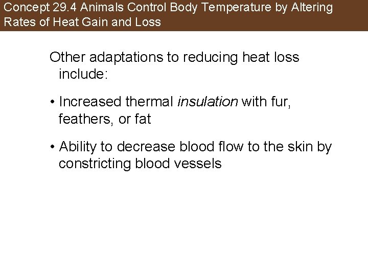Concept 29. 4 Animals Control Body Temperature by Altering Rates of Heat Gain and