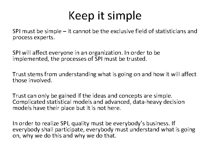 Keep it simple SPI must be simple – it cannot be the exclusive field