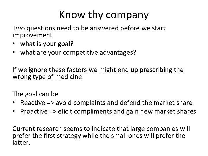 Know thy company Two questions need to be answered before we start improvement •