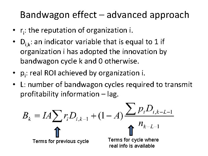 Bandwagon effect – advanced approach • ri: the reputation of organization i. • Di,