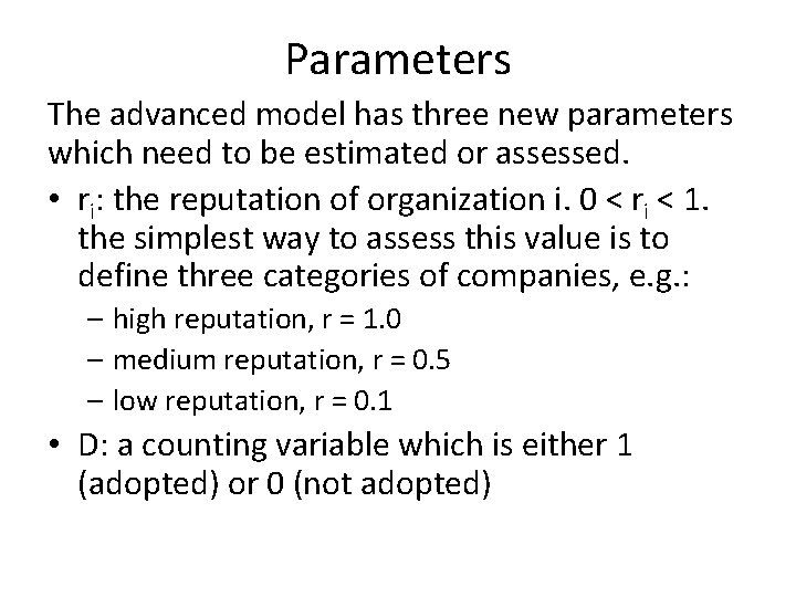 Parameters The advanced model has three new parameters which need to be estimated or