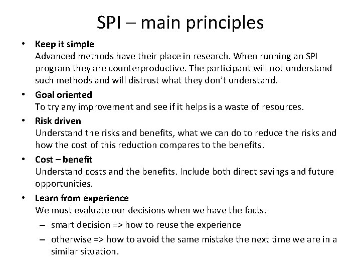 SPI – main principles • Keep it simple Advanced methods have their place in