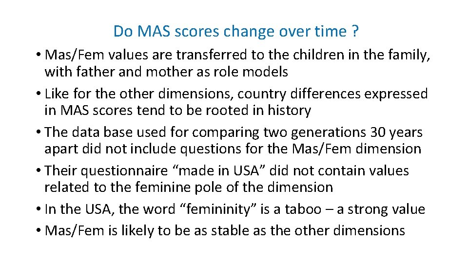 Do MAS scores change over time ? • Mas/Fem values are transferred to the