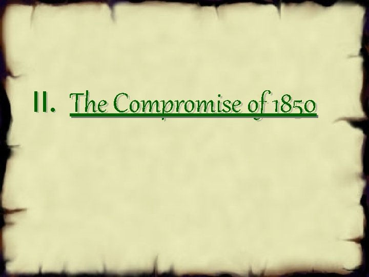 II. The Compromise of 1850 