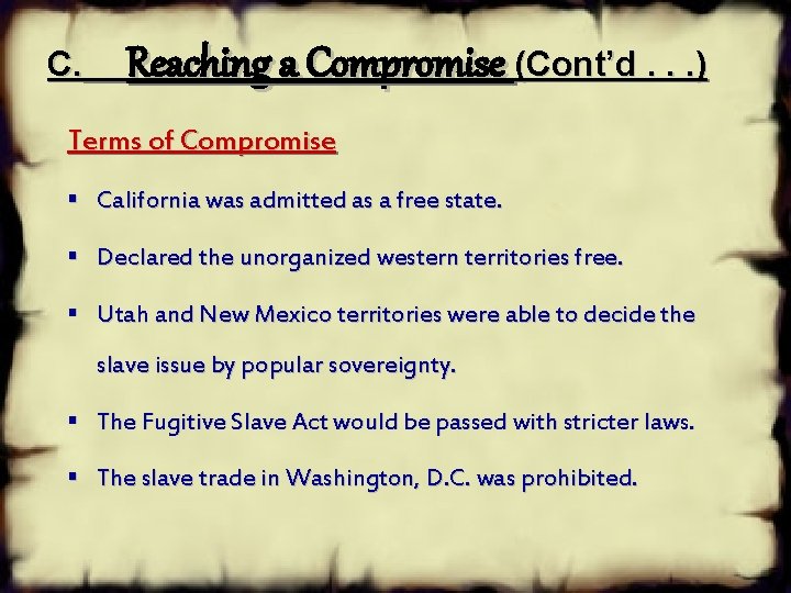 C. Reaching a Compromise (Cont’d. . . ) Terms of Compromise § California was