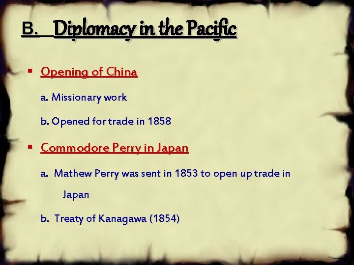 B. Diplomacy in the Pacific § Opening of China a. Missionary work b. Opened