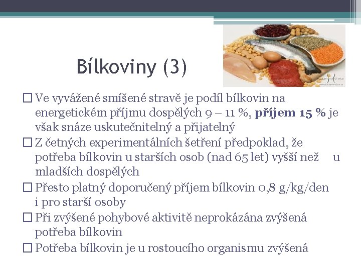Bílkoviny (3) � Ve vyvážené smíšené stravě je podíl bílkovin na energetickém příjmu dospělých