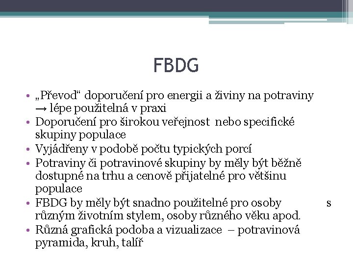 FBDG • „Převod“ doporučení pro energii a živiny na potraviny → lépe použitelná v