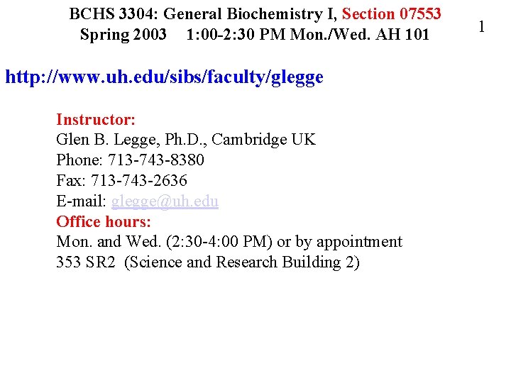 BCHS 3304: General Biochemistry I, Section 07553 Spring 2003 1: 00 -2: 30 PM