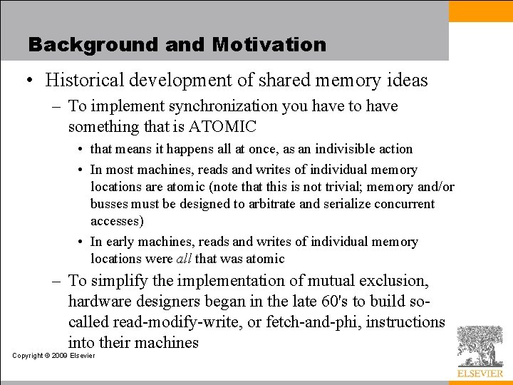 Background and Motivation • Historical development of shared memory ideas – To implement synchronization