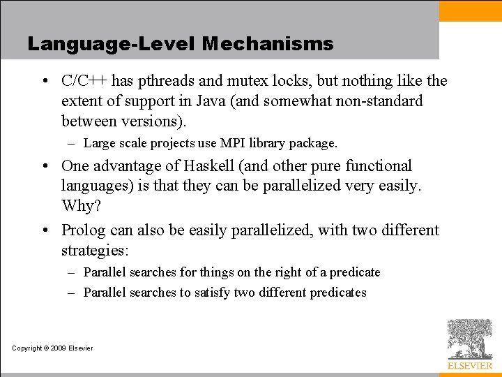 Language-Level Mechanisms • C/C++ has pthreads and mutex locks, but nothing like the extent