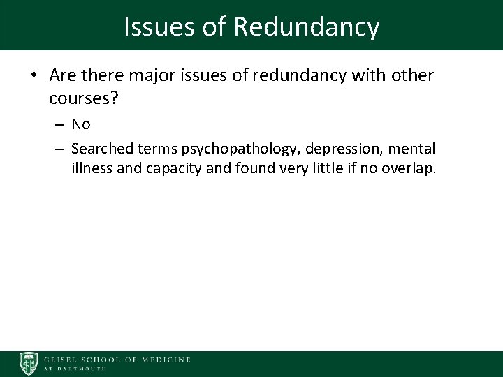 Issues of Redundancy • Are there major issues of redundancy with other courses? –