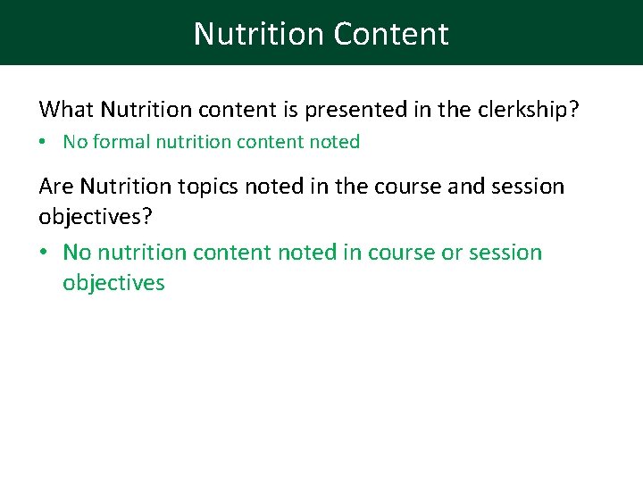 Nutrition Content What Nutrition content is presented in the clerkship? • No formal nutrition