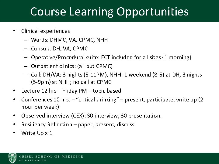 Course Learning Opportunities • Clinical experiences – Wards: DHMC, VA, CPMC, NHH – Consult: