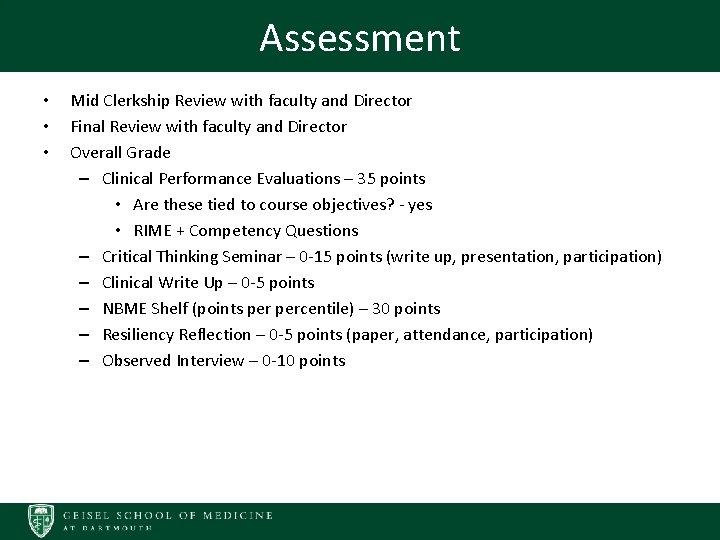 Assessment • • • Mid Clerkship Review with faculty and Director Final Review with