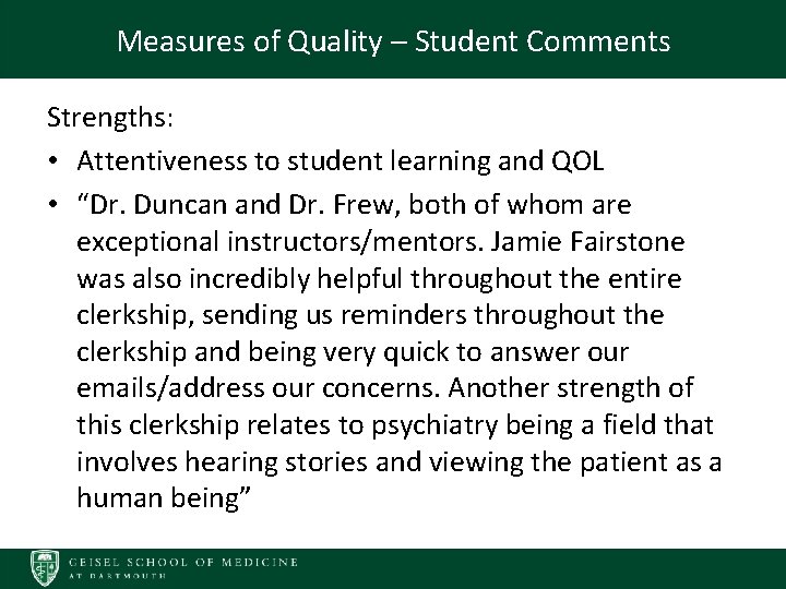 Measures of Quality – Student Comments Strengths: • Attentiveness to student learning and QOL