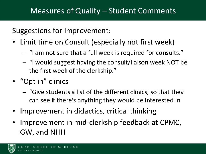 Measures of Quality – Student Comments Suggestions for Improvement: • Limit time on Consult
