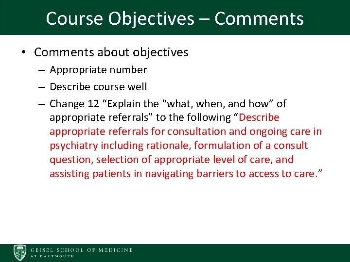 Course Objectives – Comments • Comments about objectives – Appropriate number – Describe course