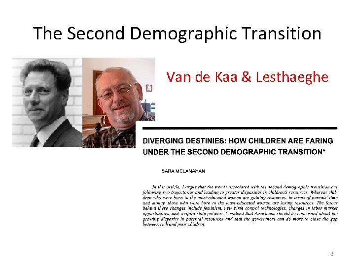 The Second Demographic Transition Van de Kaa & Lesthaeghe 2 