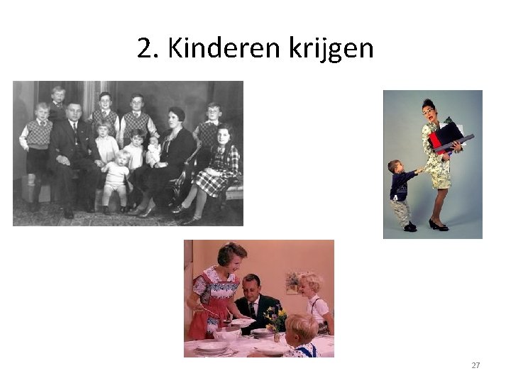 2. Kinderen krijgen 27 