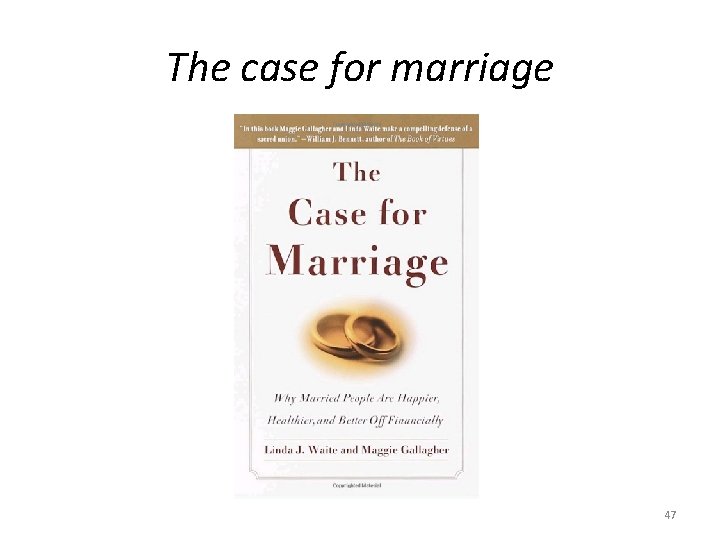 The case for marriage 47 