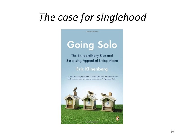 The case for singlehood 50 