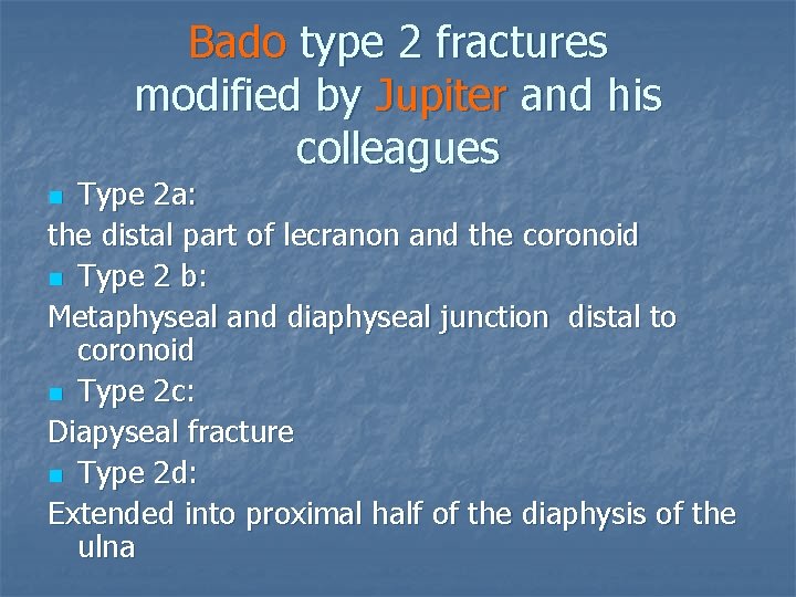Bado type 2 fractures modified by Jupiter and his colleagues Type 2 a: the