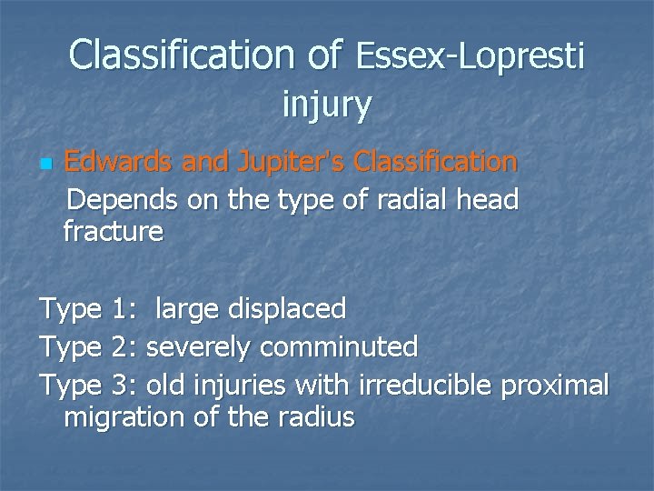 Classification of Essex-Lopresti injury n Edwards and Jupiter’s Classification Depends on the type of