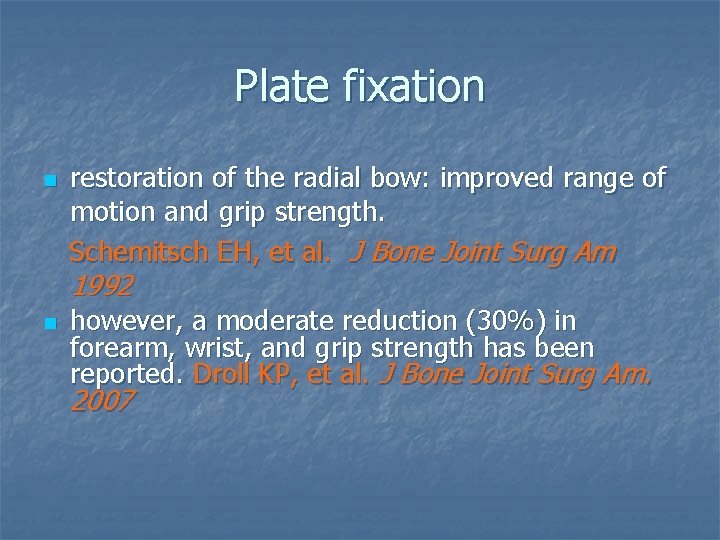 Plate fixation n restoration of the radial bow: improved range of motion and grip