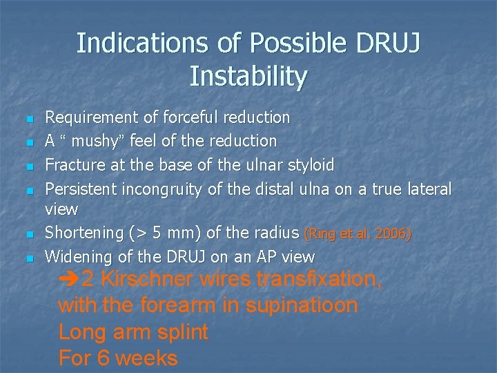 Indications of Possible DRUJ Instability n n n Requirement of forceful reduction A “