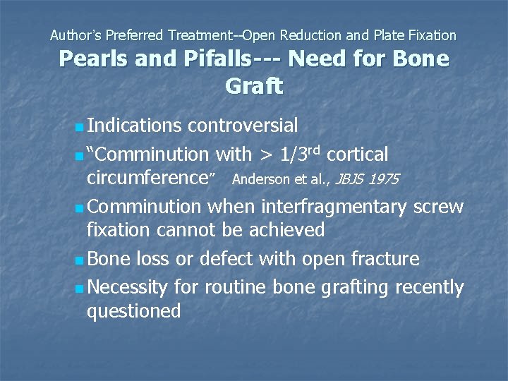 Author’s Preferred Treatment--Open Reduction and Plate Fixation Pearls and Pifalls--- Need for Bone Graft