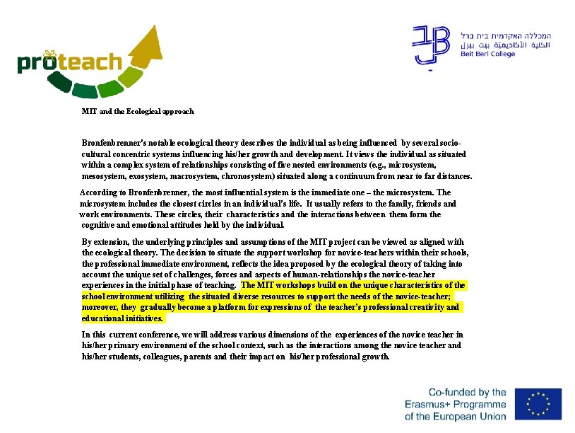 MIT and the Ecological approach Bronfenbrenner's notable ecological theory describes the individual as being