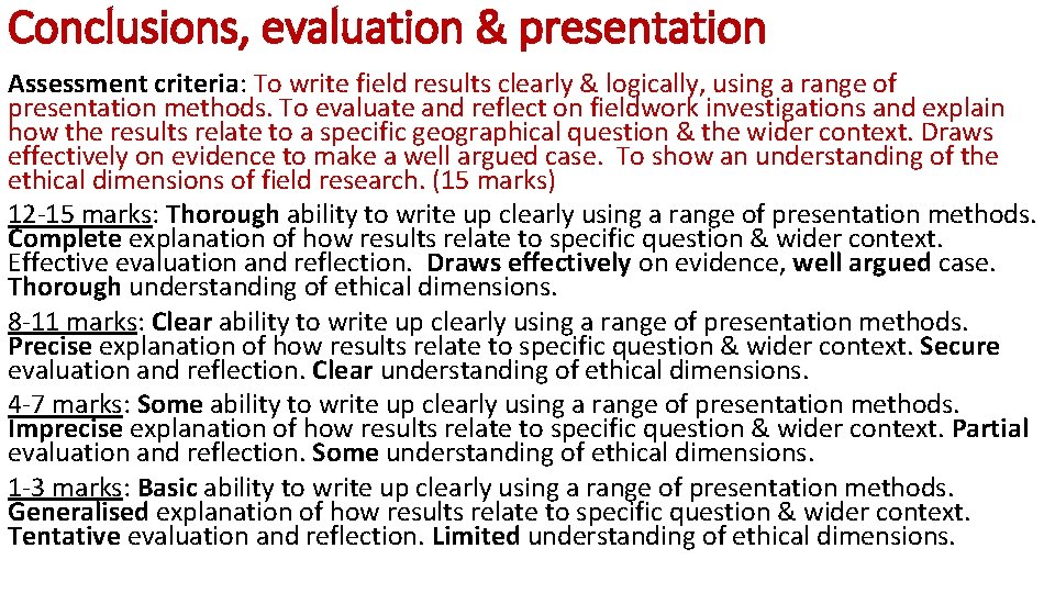 Conclusions, evaluation & presentation Assessment criteria: To write field results clearly & logically, using
