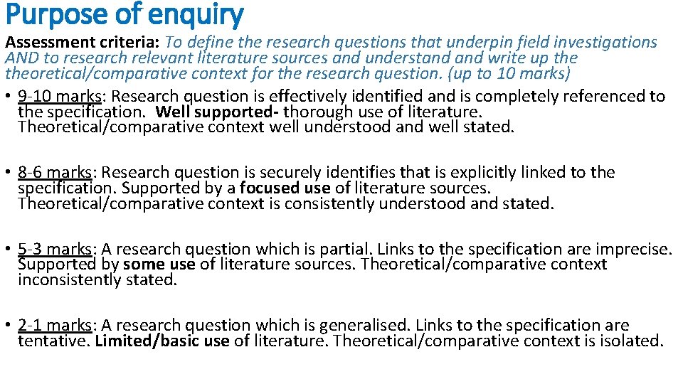 Purpose of enquiry Assessment criteria: To define the research questions that underpin field investigations