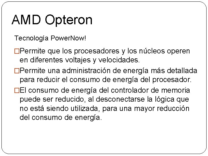 AMD Opteron Tecnología Power. Now! �Permite que los procesadores y los núcleos operen en