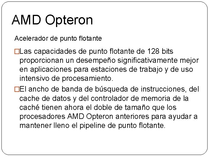 AMD Opteron Acelerador de punto flotante �Las capacidades de punto flotante de 128 bits