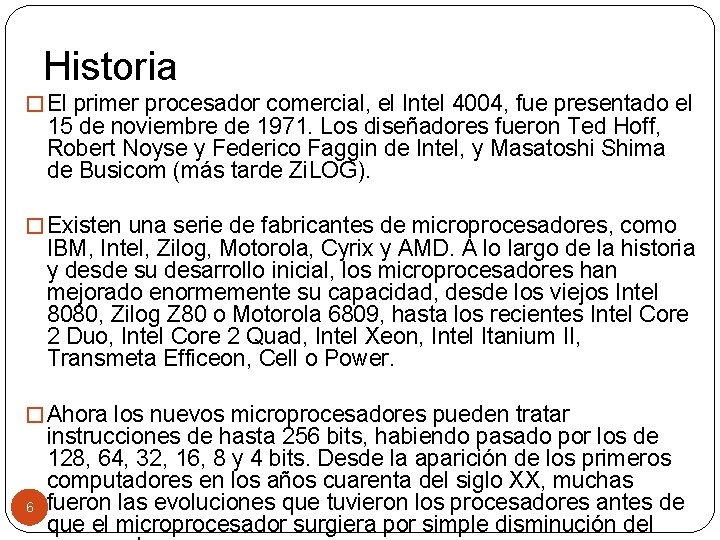 Historia � El primer procesador comercial, el Intel 4004, fue presentado el 15 de