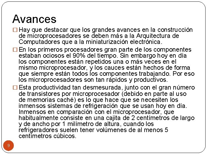 Avances � Hay que destacar que los grandes avances en la construcción de microprocesadores