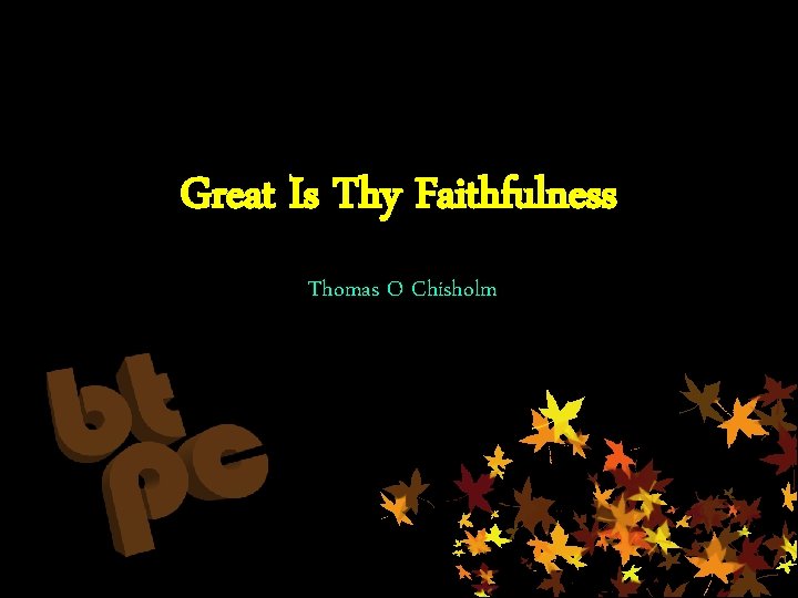 Great Is Thy Faithfulness Thomas O Chisholm 
