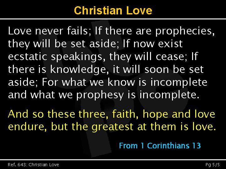 Christian Love never fails; If there are prophecies, they will be set aside; If