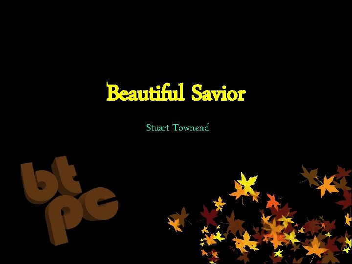 Beautiful Savior Stuart Townend 
