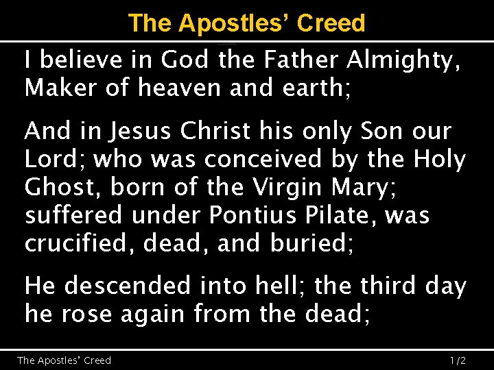 The Apostles’ Creed I believe in God the Father Almighty, Maker of heaven and