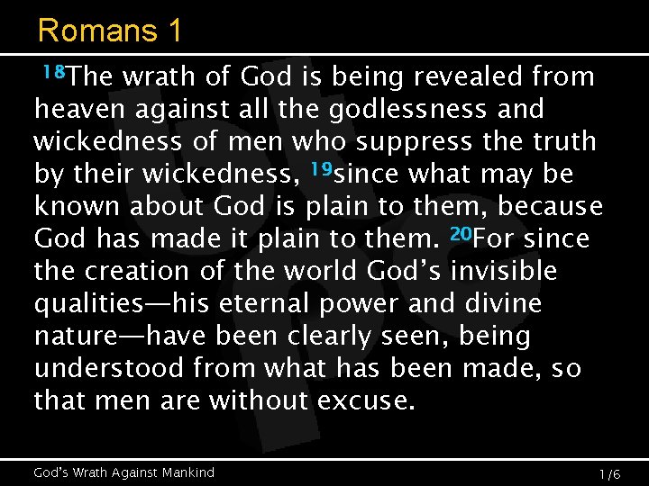 Romans 1 18 The wrath of God is being revealed from heaven against all