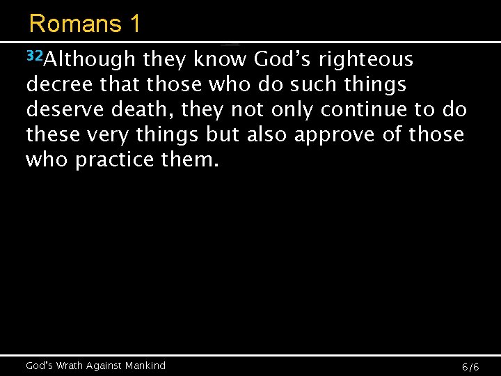 Romans 1 32 Although they know God’s righteous decree that those who do such