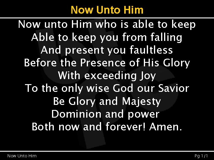 Now Unto Him Now unto Him who is able to keep Able to keep