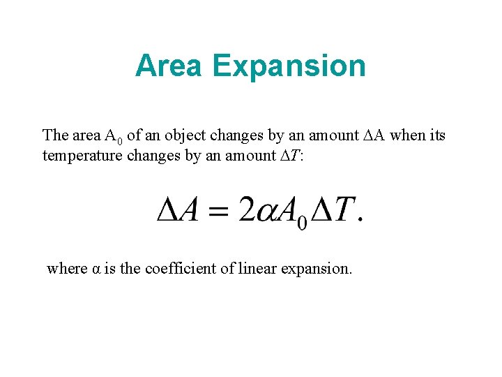 Area Expansion The area A 0 of an object changes by an amount DA Area Expansion The area A 0 of an object changes by an amount DA
