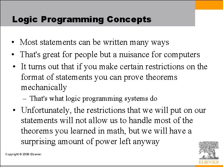 Logic Programming Concepts • Most statements can be written many ways • That's great