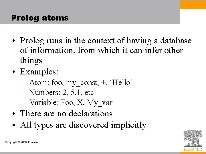 Prolog atoms • Prolog runs in the context of having a database of information,