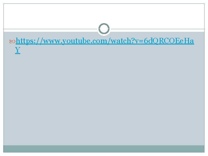  https: //www. youtube. com/watch? v=6 d. QRCOEe. Ha Y 